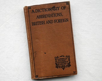 Ein Wörterbuch der Abkürzungen, britische und ausländische, Cassells Vintage 1911 Taschennachschlagewerk, A E Dobbs