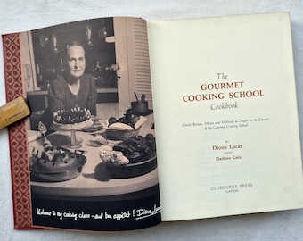 The Gourmet Cooking School Cookbook 1960s Classic Recipes, Menus and Methods, Dione Lucas
