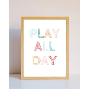 Play All Day Digital Print, kids Room Print, Printable Wall Art, Poster Print