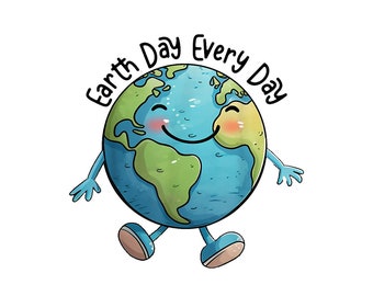 Earth Day Every Day Men Women Earth Day Digital PNG