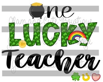 One Lucky Teacher St. Patrick's Day Sublimation Design PNG Image DTF File