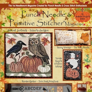 May include: The cover of "Punch Needle & Primitive Stitcher Magazine" showcasing autumn-themed needlework. It displays stitched designs of a raven, an owl, pumpkins, and the text "2025 FALL ISSUE". The magazine includes 25 seasonal projects.