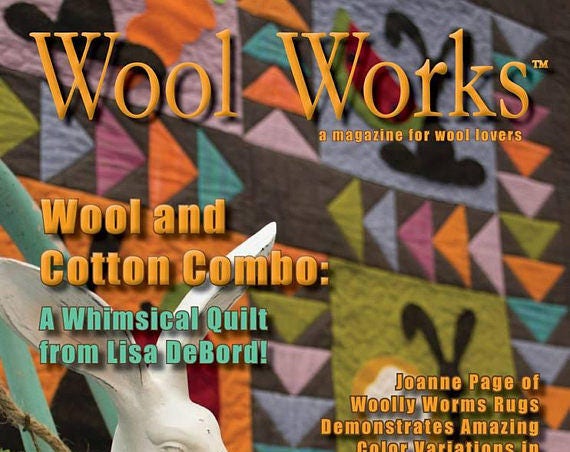 Magazine: Spring 2018 - WOOL WORKS - A Magazine for Wool Lovers!