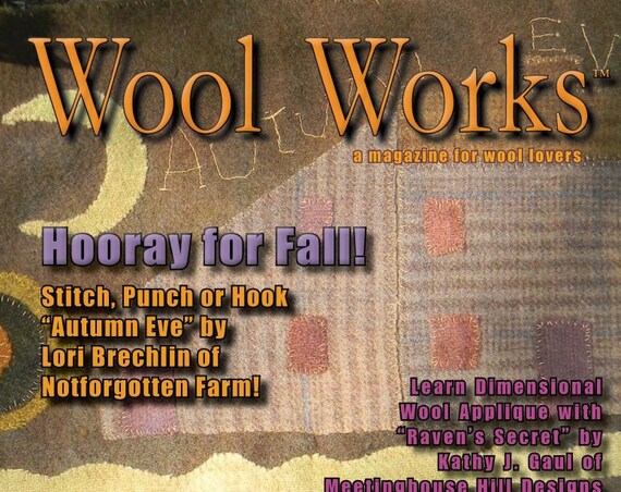 Magazine: Fall 2018 - WOOL WORKS - A Magazine for Wool Lovers!