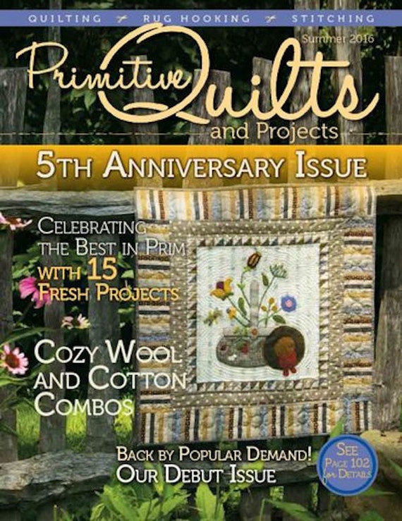 Magazine: Summer 2016 Primitive Quilts and Projects - 5th Anniversary Issue!