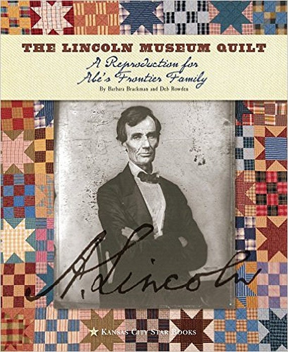 Pattern Book: The Lincoln Museum - A Reproduction for Abe's Frontier Family by Barbara Brackman and Deb Rowden