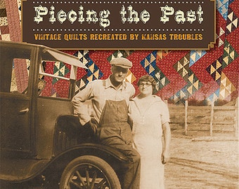 Pattern Book: Piecing the Past - Vintage Quilts Recreated by Lynne Hagmeier of Kansas Troubles