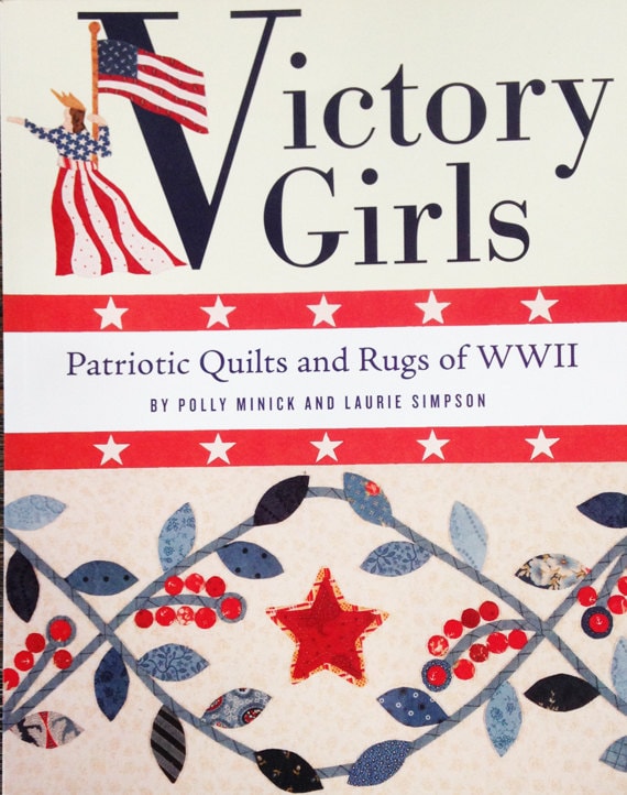 Pattern Book: Victory Girls - Patriotic Quilts and Rugs from WWII by Polly Minick and Laurie Simpson