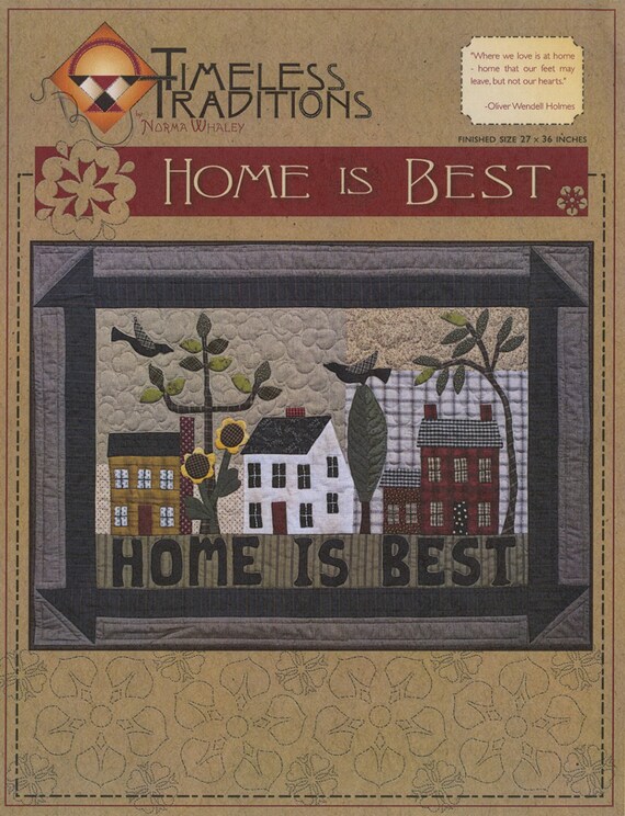 Kit and Pattern: "Home Is Best" Applique Quilt by Timeless Traditions by Norma Whaley