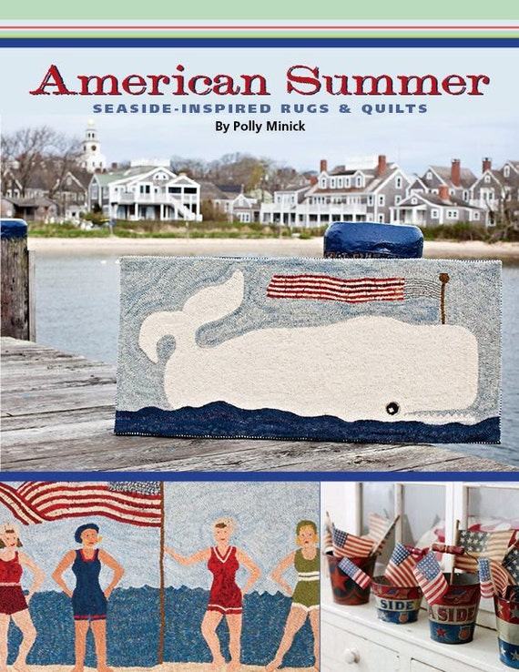 Pattern Book: American Summer - Seaside Inspired Rugs and Quilts by Polly Minick