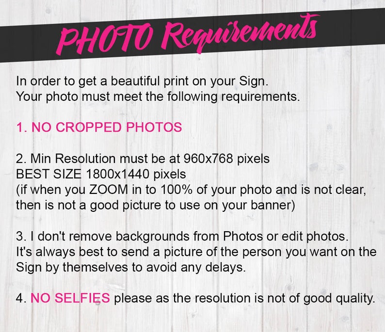 May include: An informational sign with black text on a white wood-grain background titled PHOTO Requirements. It lists four rules: no cropped photos, minimum resolution of 960x768 pixels, no background removal or editing, and no selfies for quality.