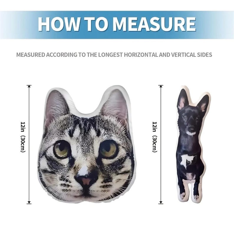 May include: Image shows two pet-themed pillows. One is a cat face, the other a dog. Both are 12 inches (30cm) tall. The text "HOW TO MEASURE" is at the top, with instructions on how to measure the pillows.
