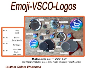 1 inch designs on buttons , emoji, VSCO, smiley faces,