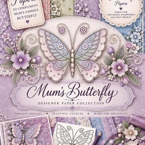May include: A designer paper collection titled Mum's Butterfly featuring lavender, blue, and green floral patterns, lace textures, and butterfly illustrations. The set includes decorative tags, card samples, and a black and white butterfly outline.