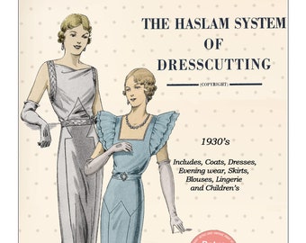 The Haslam System of Dresscutting  No. 11 - 1930's -  PDF Booklet