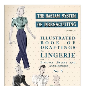 The Haslam System of Dresscutting Lingerie No. 5 1940's - PDF Booklet