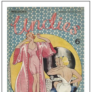 May include: A vintage magazine cover for "Undies" in knitting and crochet. The cover features two women in lingerie, one wearing a pink robe and the other a white slip. The magazine is from the Sixpenny Series, No. 297.