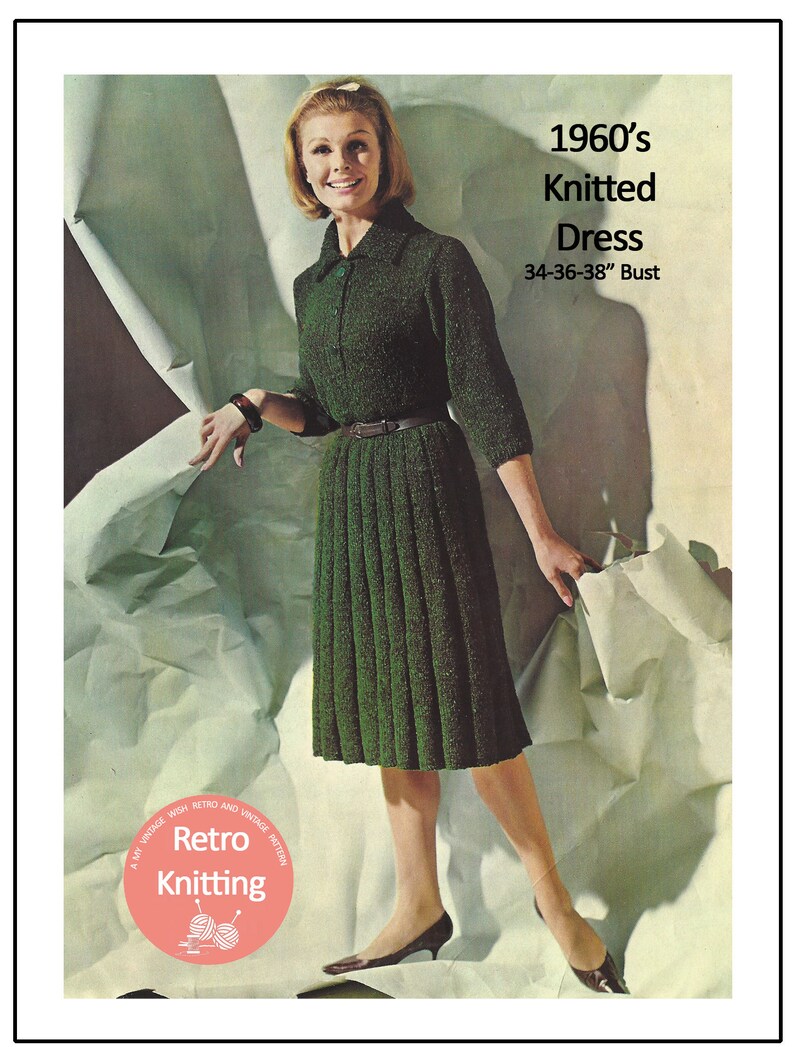May include: A vintage image of a woman wearing a green knitted dress from the 1960s. The dress has a collared neckline, a belted waist, and a pleated skirt. The bust size is 34-36-38 inches. The image includes the text "Retro Knitting".