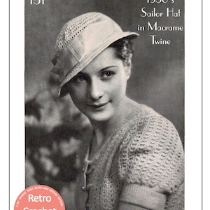 May include: A vintage crochet pattern for a 1930's sailor hat made with macrame twine. The pattern is titled "1930's Sailor Hat in Macrame Twine".