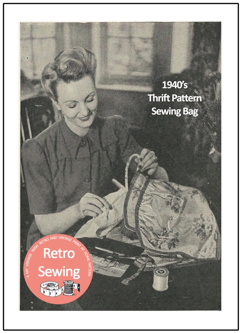 May include: A black and white photo of a woman sewing a 1940's sewing bag pattern. The text "1940's Thrift Pattern Sewing Bag" is visible in the image.