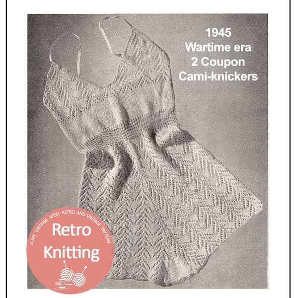 1940's Wartime Light as a Feather 2 Coupon Camiknickers PDF Knitting Pattern