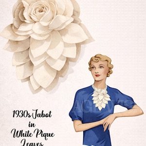 May include: An illustration featuring a woman in a blue dress with a white jabot, and a large white rose. The text reads "1930s Jabot in White Pique Leaves Roses."