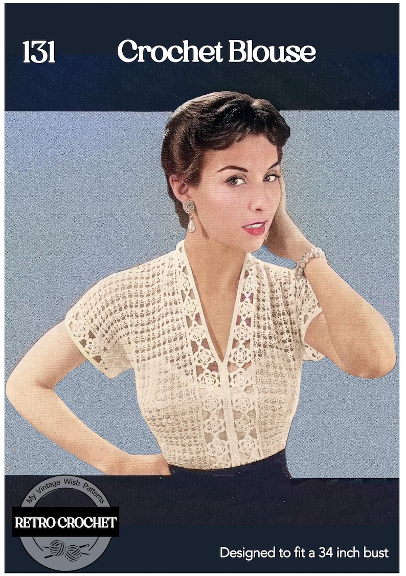 May include: A vintage crochet blouse pattern, designed to fit a 34 inch bust. The pattern is for a white crochet blouse with a V-neck and short sleeves. The pattern is from "My Vintage Wish Patterns" and is labeled "Retro Crochet".