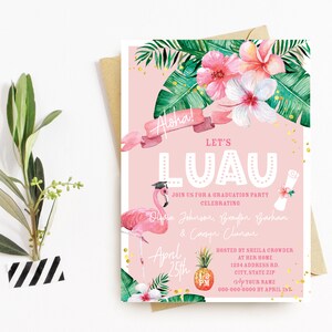 May include: A pink graduation party invitation with tropical floral and flamingo illustrations. The invitation reads "Let's Luau" and includes event details. A sprig of greenery is taped to the left.