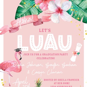 May include: Pink Luau graduation party invitation with watercolour floral and tropical leaf accents. Features a flamingo wearing a graduation cap, pineapple, and the words "Aloha!" and "Let's Luau". Includes event details.