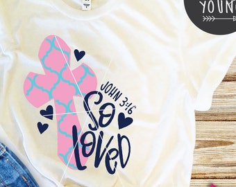 So Loved svg / John 3:16 svg  / Bible Verse Cut File / Christian SVG / Easter svg / Easter dxf / Jesus svg / Cross svg , Jesus Clipart dxf