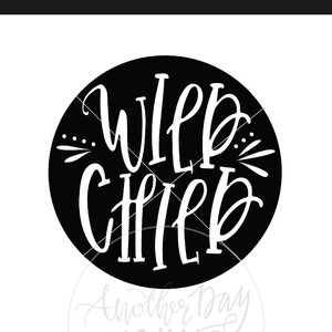 Digital File / Wild Child / SVG / Printable / Cut File / Silhouette / Cricut / Instant Download