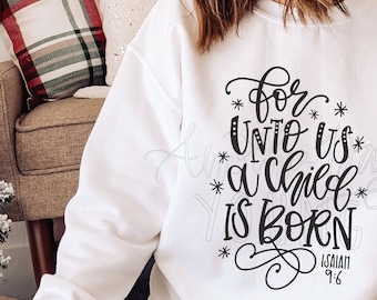 For Unto Us A Child Is Born svg / Isaiah 9:6 / Christmas svg / Jesus svg / Winter svg / Christian svg / Hand Lettered SVG / Bible Verse svg