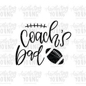 Coach&#39;s Dad 2 SVG , Football svg , Dad svg , coach svg , School Spirit svg , Hand Lettered svg  , silhouette cricut instant download