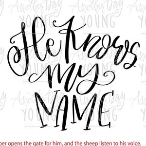 He Knows My Name SVG , Hand Lettered SVG , Cut File, Silhouette, Cricut Cut File , Christian Cut File , Faith God  Jesus SVG , Love svg
