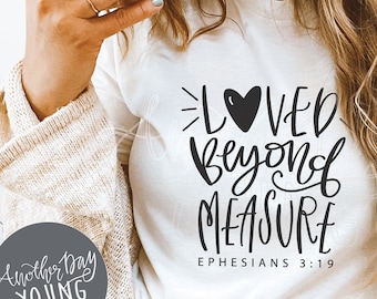 Loved Beyond Measure Ephesians 3:19 svg , Christian svg , bible verse , Jesus , Valentines SVG ,  Hand Lettered svg png , Instant Download