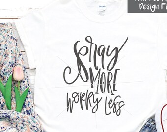 Módl się więcej, martw się mniej svg, chrześcijański svg, Bóg, ręcznie pisany svg, Jezus svg, módl się svg, wiara svg, Jezus plik do cięcia, natychmiastowe pobieranie