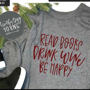 Read Books Drink Wine Be Happy svg , Wine svg , Books svg , Hand Lettered svg , Mom Life svg , silhouette cricut , Fun svg , dxf png