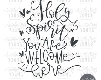 Holy Spirit You Are Welcome Here SVG , Hand Lettered SVG , Cut File, Silhouette, Cricut Cut File , Christian Cut File , Faith God  Jesus SVG