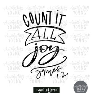 Count It All Joy James 1:2 SVG , Hand Lettered SVG , Silhouette, Cricut Cut File , Christian Cut File , Faith God  Jesus SVG , Bible svg
