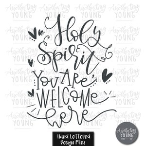 Holy Spirit You Are Welcome Here SVG , Hand Lettered SVG , Cut File, Silhouette, Cricut Cut File , Christian Cut File , Faith God  Jesus SVG