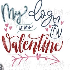 My Dog Is My Valentine Sublimation Screen Print File Download | Dog Mom Transfer Design png | Valentine Love Transfer Design