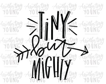 printable vector clip art Tiny But Mighty SVG Cut File New born Baby Cute Baby SVG Shirt Print instant download commercial use