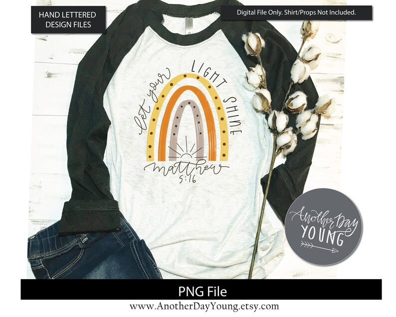 May include: A white and dark gray raglan shirt with a rainbow design and the text "Let your light shine Matthew 5:16". The shirt is a PNG file and is available at AnotherDayYoung.etsy.com.