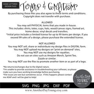 May include: Black and white image with the text "Terms & Conditions" in a handwritten font. The text details the allowed and not allowed uses of the design files, including selling physical items made in-house. The image also includes the seller's logo and file type options.