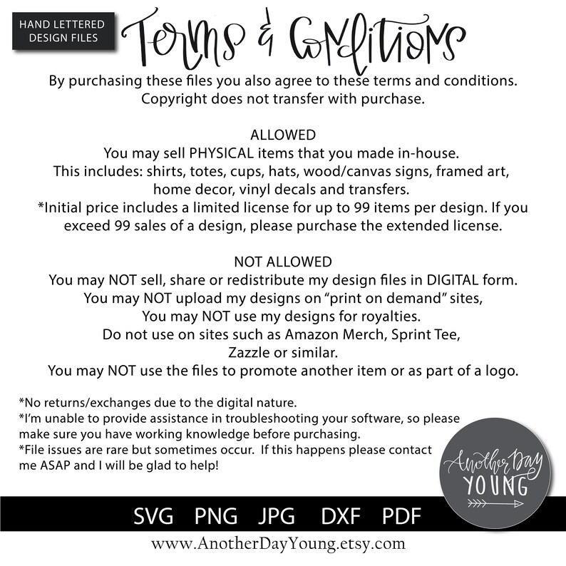 May include: Black and white image with the text "Terms & Conditions" in a handwritten font. The text details the allowed and not allowed uses of the design files, including selling physical items made in-house. The image also includes the seller's logo and file type options.