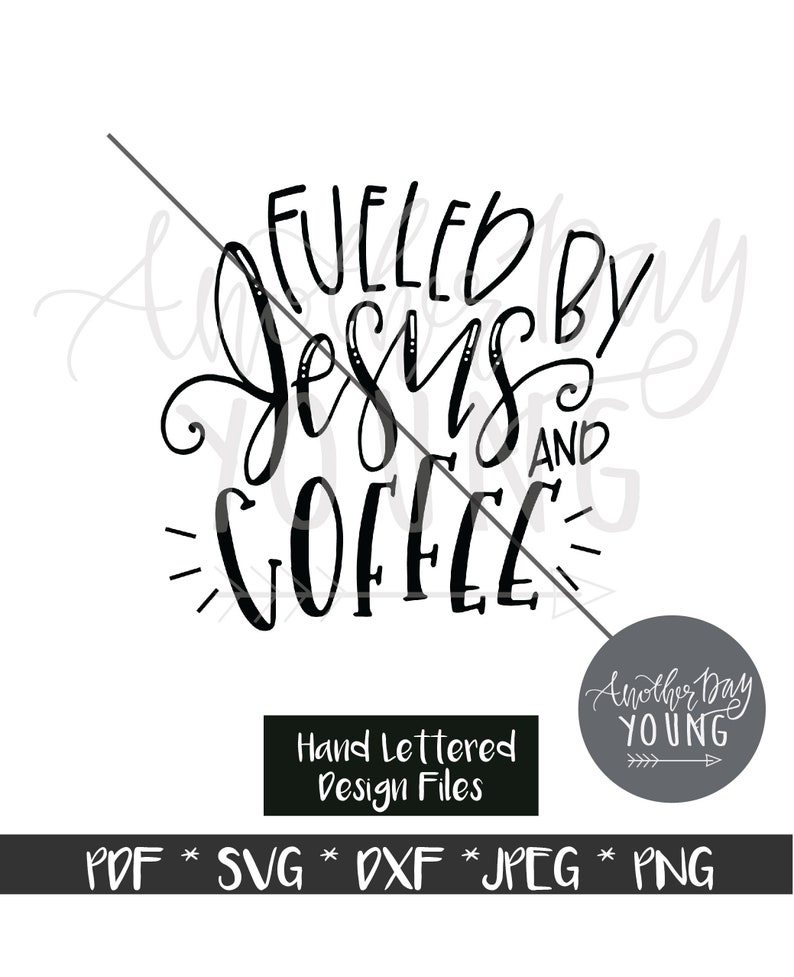 Puede incluir: Dise&ntilde;o a mano en blanco y negro con el texto "Fueled by Jesus and Coffee" y el texto "Another Day Young" en un c&iacute;rculo con una flecha.