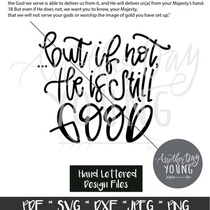 But If Not He Is Still Good svg printable / Daniel 3:18 / Christian svg / Faith svg / Winter svg / Hand Lettered svg / Bible Verse svg dxf