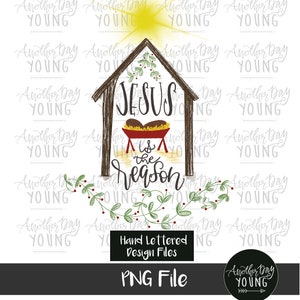 May include: A hand-lettered design featuring a manger with the words "Jesus is the reason" and a star above. The design is surrounded by greenery and the words "Another Day Young" are repeated in the background.