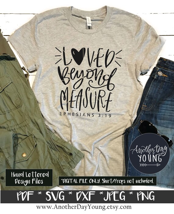 Loved Beyond Measure Ephesians 319 Svg Christian Svg Bible Verse Jesus Valentines Svg Hand Lettered Svg Png Instant Download