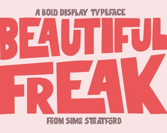 Beautiful Freak font - a modern bold, quirky display typeface with a fun, hipster, trendy street style vibe hand-drawn sans serif cricut